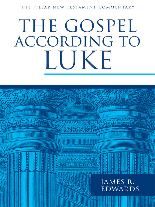 Title details for The Gospel according to Luke by James R. Edwards - Available